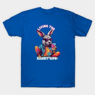 Living the Rabbit Life, rabbit t-shirts, t-shirts with rabbits, Unisex t-shirts, rabbit lovers, animal t-shirts, gift ideas, rabbit tees T-Shirt